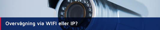 Videoovervågning via WIFI eller IP